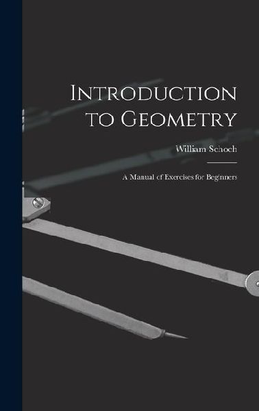 Introduction to Geometry: A Manual of Exercises for Beginners