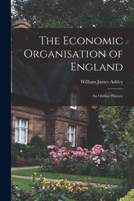 The Economic Organisation of England: An Outline History