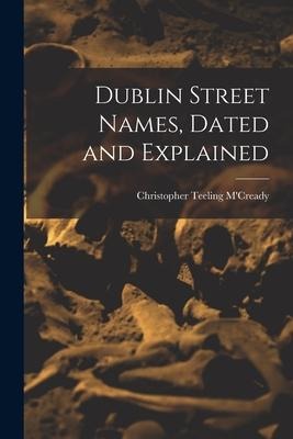 Dublin Street Names, Dated and Explained
