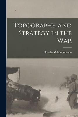 Topography and Strategy in the War