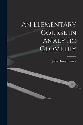 An Elementary Course in Analytic Geometry