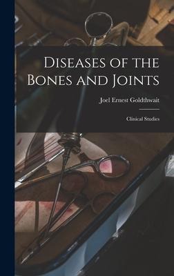 Diseases of the Bones and Joints: Clinical Studies