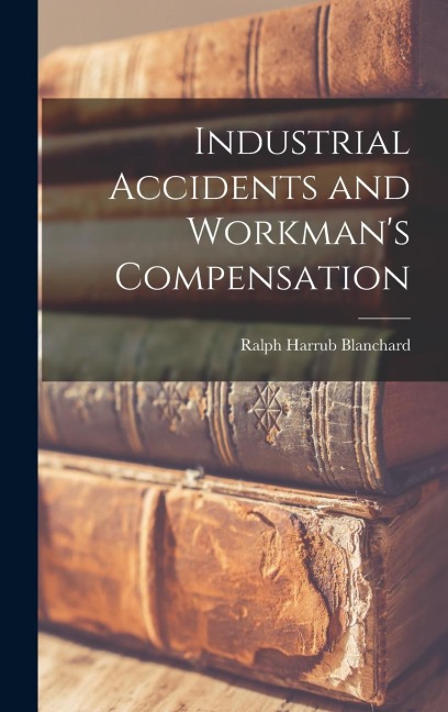 Industrial Accidents and Workman's Compensation