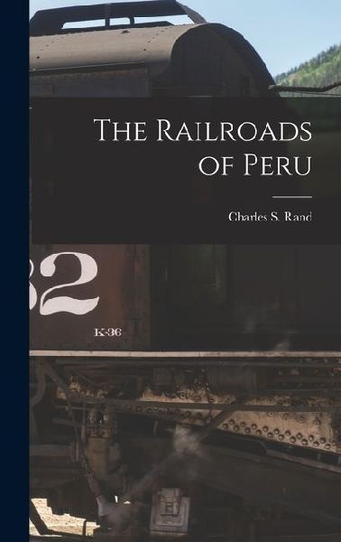 The Railroads of Peru
