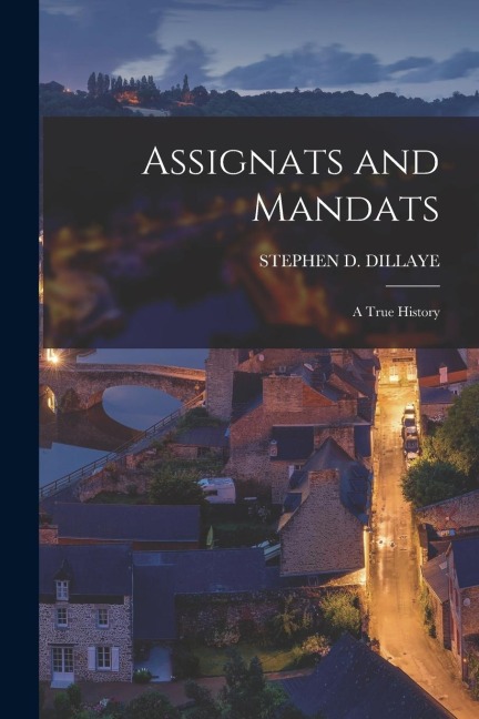 Assignats and Mandats: A True History