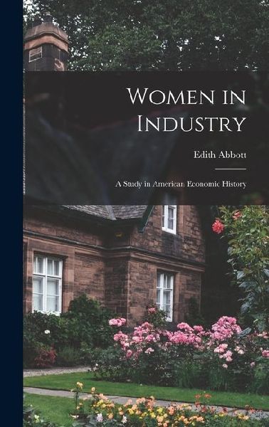 Women in Industry: A Study in American Economic History