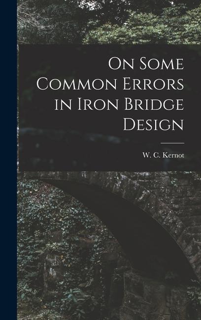 On Some Common Errors in Iron Bridge Design
