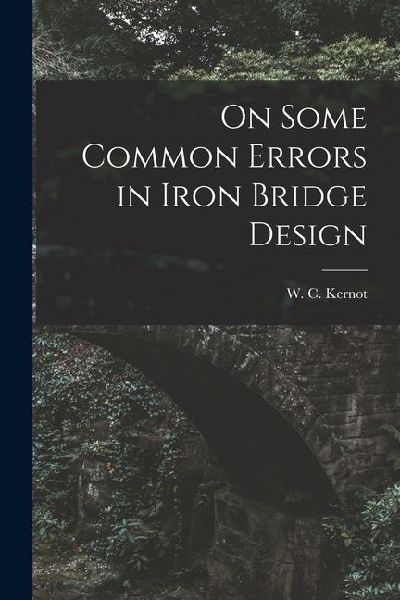 On Some Common Errors in Iron Bridge Design