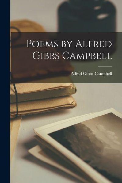 Poems by Alfred Gibbs Campbell