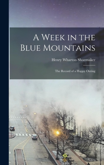 A Week in the Blue Mountains: The Record of a Happy Outing