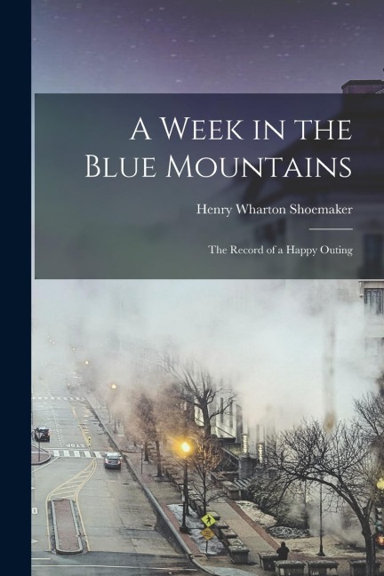 A Week in the Blue Mountains: The Record of a Happy Outing