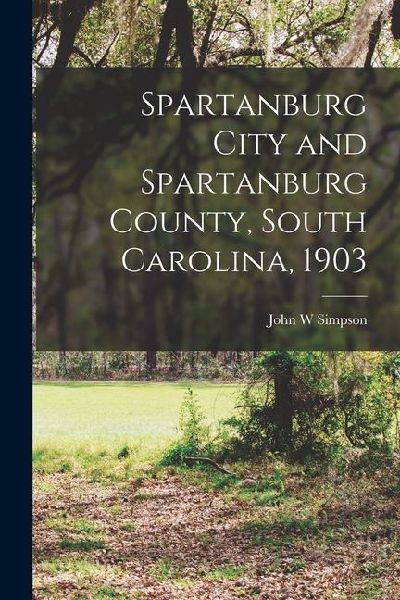 Spartanburg City and Spartanburg County, South Carolina, 1903