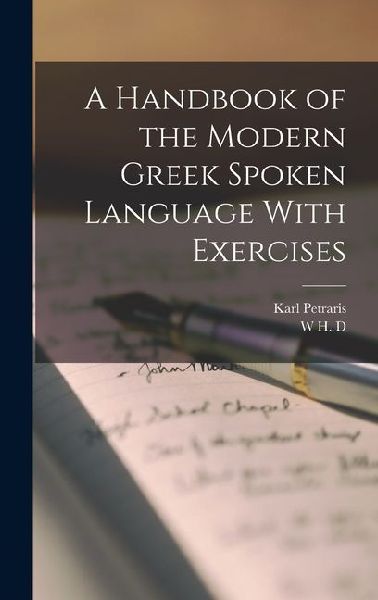 A Handbook of the Modern Greek Spoken Language With Exercises