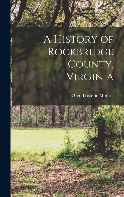 A History of Rockbridge County, Virginia [electronic Resource]