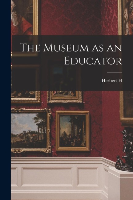 The Museum as an Educator
