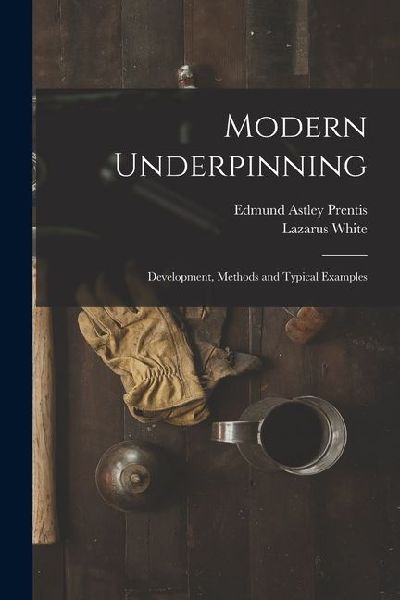Modern Underpinning: Development, Methods and Typical Examples