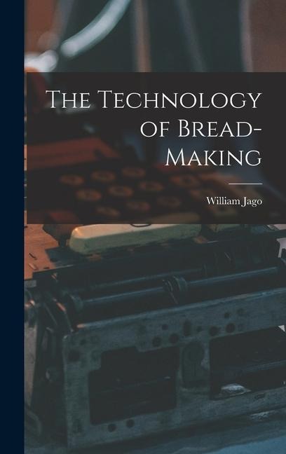 The Technology of Bread-making