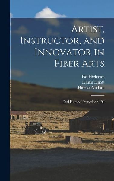 Artist, Instructor, and Innovator in Fiber Arts: Oral History Transcript / 199
