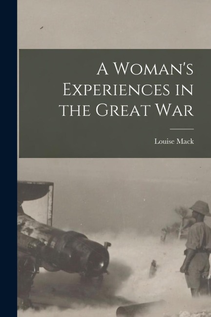 A Womans Experiences in the Great War