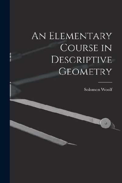 An Elementary Course in Descriptive Geometry