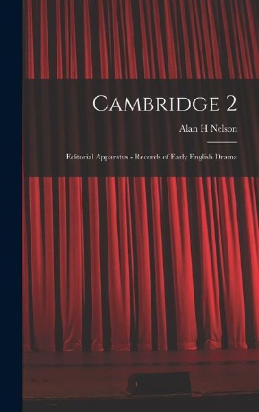 Cambridge 2: Editorial Apparatus - Records of Early English Drama