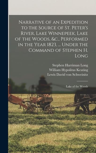 Narrative of an Expedition to the Source of St. Peter's River, Lake Winnepeek, Lake of the Woods, &c., Performed in the Year 1823, ... Under the Command of Stephen H. Long: Lake of the Woods