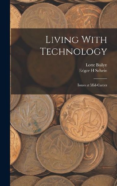 Living With Technology: Issues at Mid-career