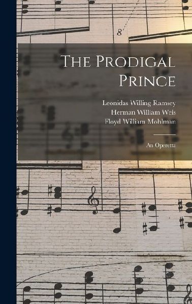 The Prodigal Prince: An Operetta