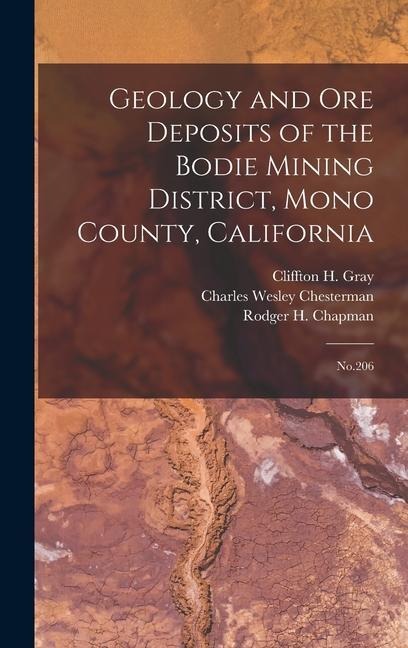 Geology and ore Deposits of the Bodie Mining District, Mono County, California: No.206