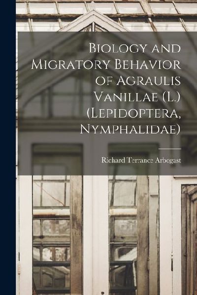 Biology and Migratory Behavior of Agraulis Vanillae (L.) (Lepidoptera, Nymphalidae)