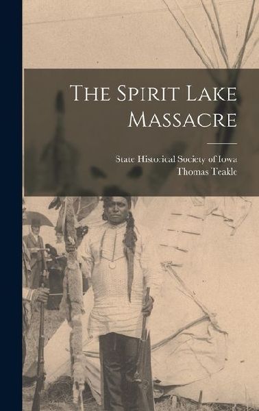 The Spirit Lake Massacre