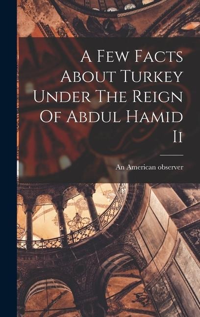 A Few Facts About Turkey Under The Reign Of Abdul Hamid Ii