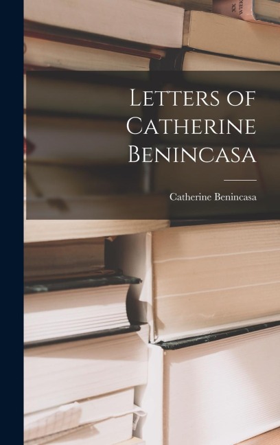 Letters of Catherine Benincasa