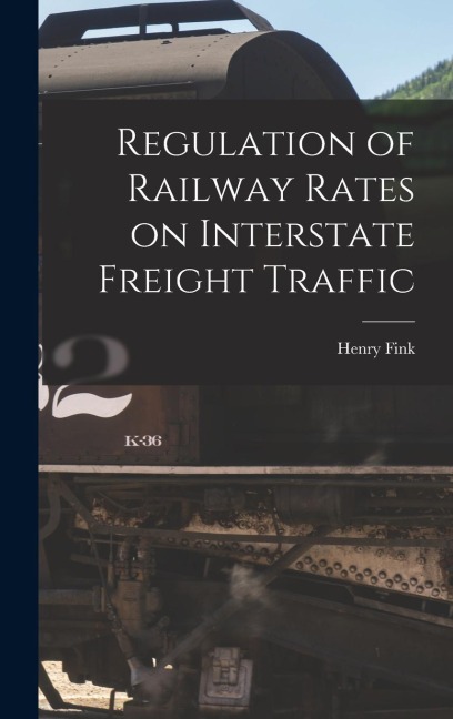 Regulation of Railway Rates on Interstate Freight Traffic