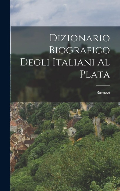 Dizionario Biografico Degli Italiani al Plata