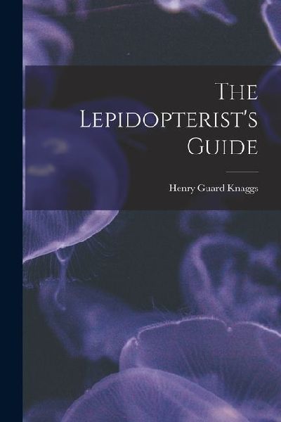 The Lepidopterists Guide