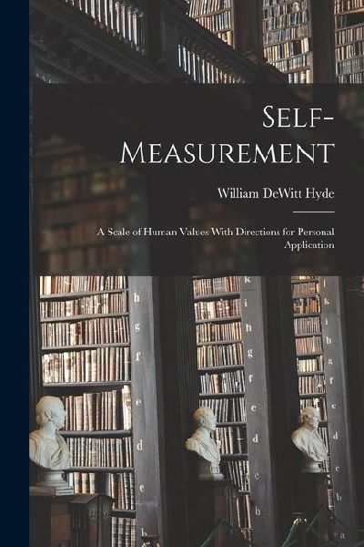 Self-Measurement: A Scale of Human Values With Directions for Personal Application