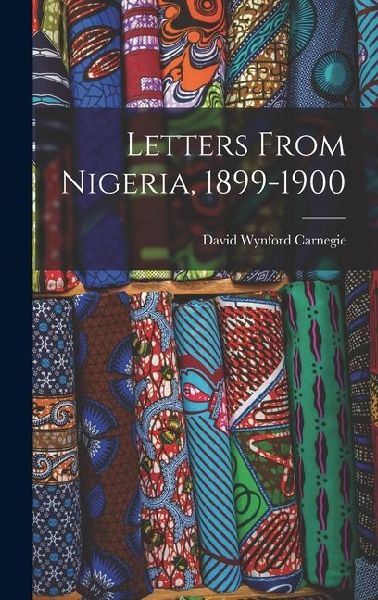 Letters From Nigeria, 1899-1900