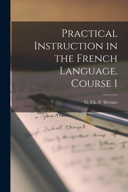 Practical Instruction in the French Language. Course 1