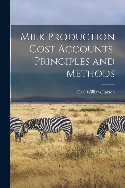 Milk Production Cost Accounts, Principles and Methods