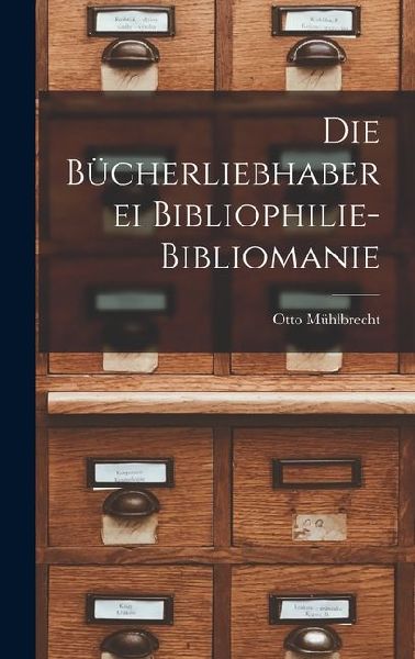 Die Bücherliebhaberei Bibliophilie- Bibliomanie
