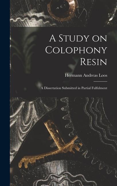 A Study on Colophony Resin: A Dissertation Submitted in Partial Fulfulment