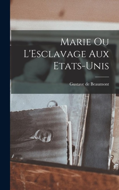 Marie ou LEsclavage aux Etats-Unis