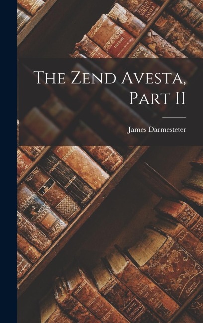The Zend Avesta, Part II