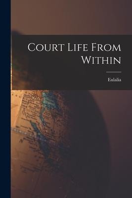 Court Life From Within