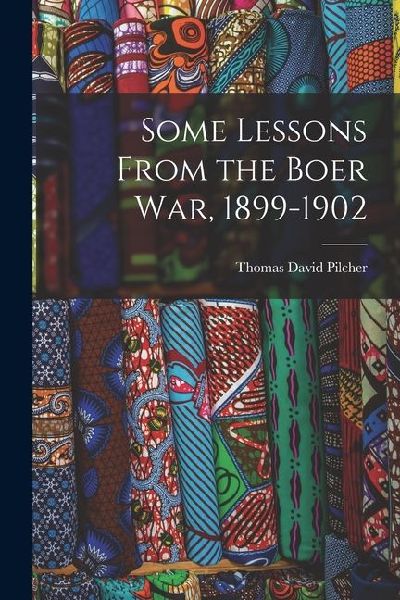 Some Lessons From the Boer War, 1899-1902