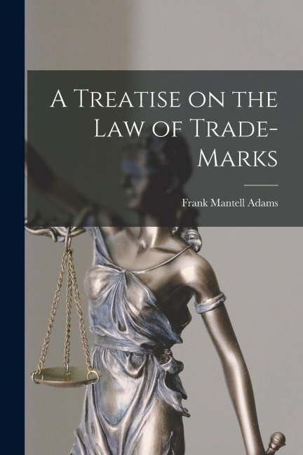 A Treatise on the Law of Trade-Marks