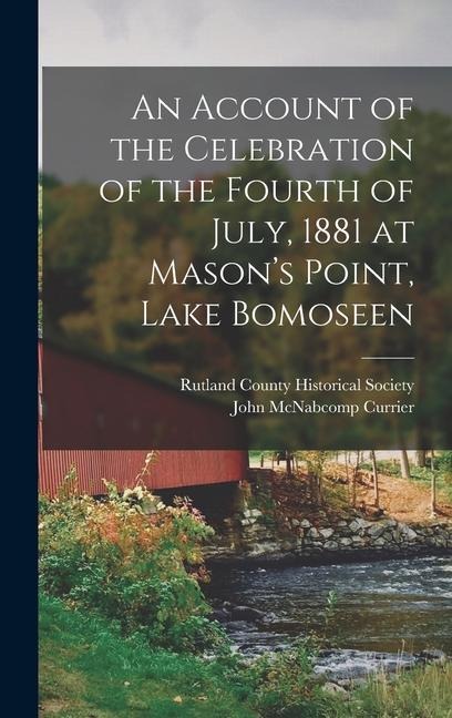 An Account of the Celebration of the Fourth of July, 1881 at Masons Point, Lake Bomoseen