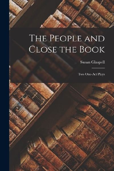 The People and Close the Book: Two One-act Plays