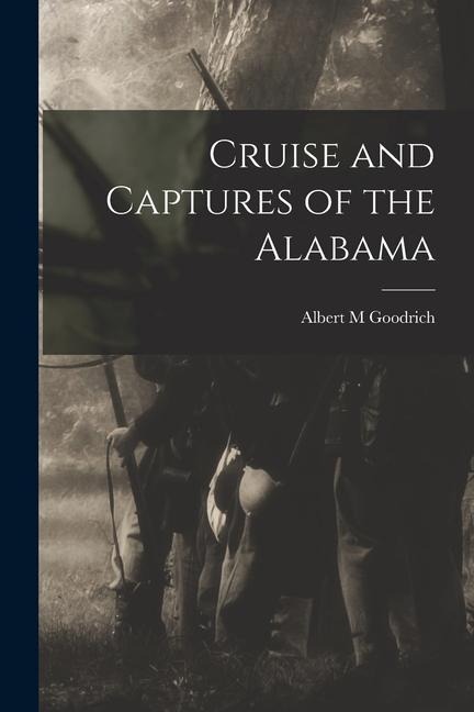 Cruise and Captures of the Alabama